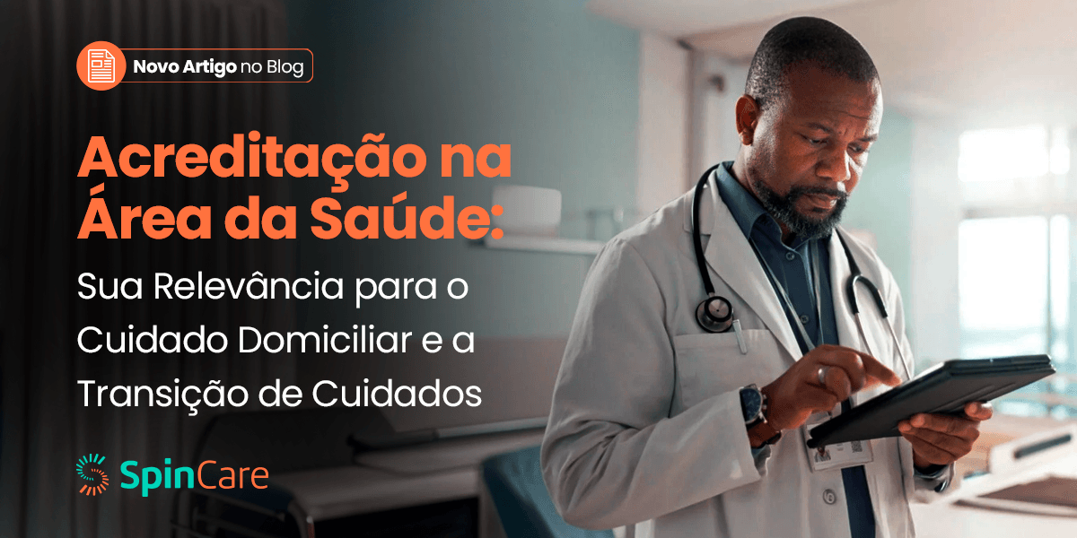 Acreditação na área da saúde: por que é importante para o home care?