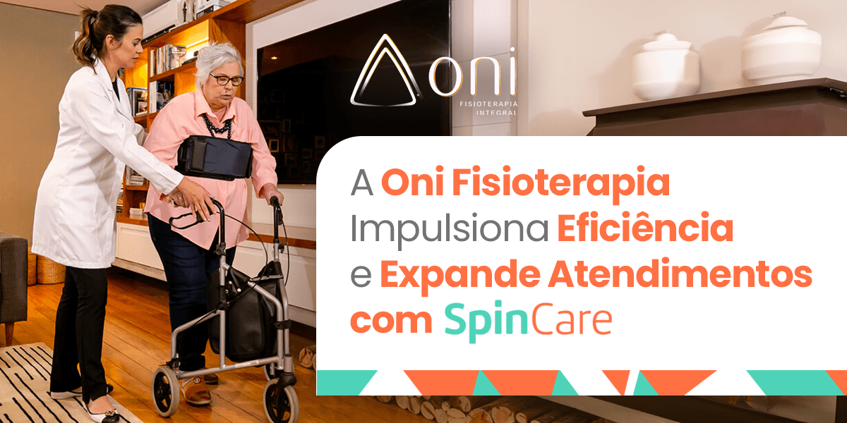 Oni Fisioterapia Aumenta Eficiência e Expande Atendimentos com SpinCare